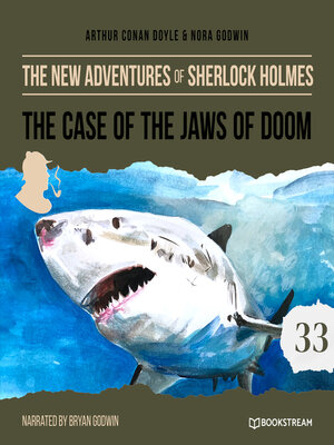 cover image of The Case of the Jaws of Doom--The New Adventures of Sherlock Holmes, Episode 33 (Unabridged)